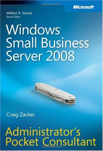 Windows Small Business Server 2008 Administrator's Pocket Consultant (PRO-Administrator's Pocket Consultant)