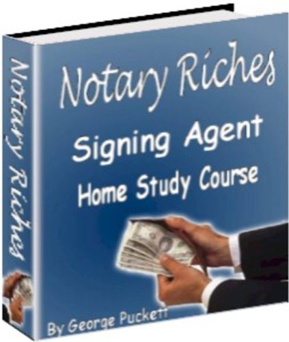 Notary Riches - A Home Study Course For Signing Agents