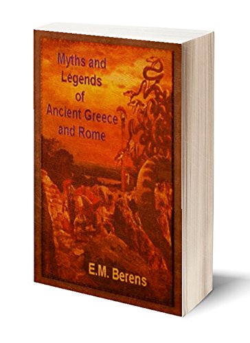 Myths and Legends of Ancient Greece and Rome (Illustrated)