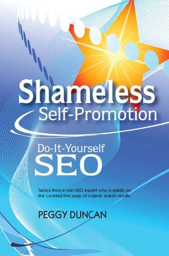 Shameless Self Promotion: Do-It-Yourself SEO (Search Engine Optimization)