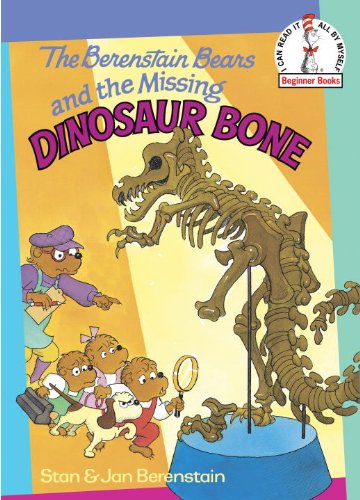 The Berenstain Bears and the Missing Dinosaur Bone (Beginner Books(R))