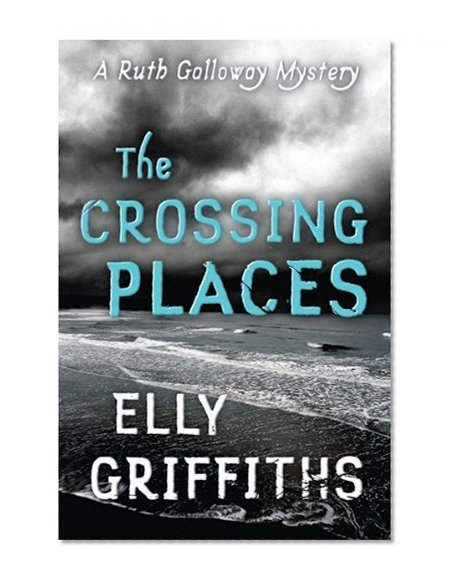 The Crossing Places (Ruth Galloway)