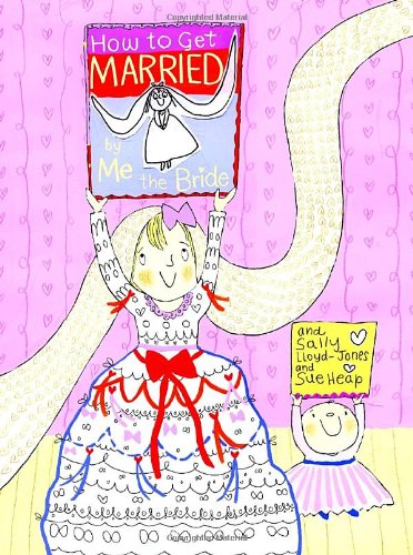 How to Get Married ... by Me, the Bride (How To Series)
