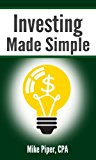Investing Made Simple: Index Fund Investing and ETF Investing Explained in 100 Pages or Less