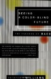 Seeing a Color-Blind Future: The Paradox of Race (1997 BBC Reith Lectures)