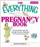 The Everything Pregnancy Book: All You Need to Get You Through the Most Important Nine Months of Your Life (Everything (Parenting))
