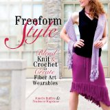 Freeform Style: Blend Knit and Crochet to Create Fiber Art Wearables
