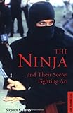 The Ninja and Their Secret Fighting Art