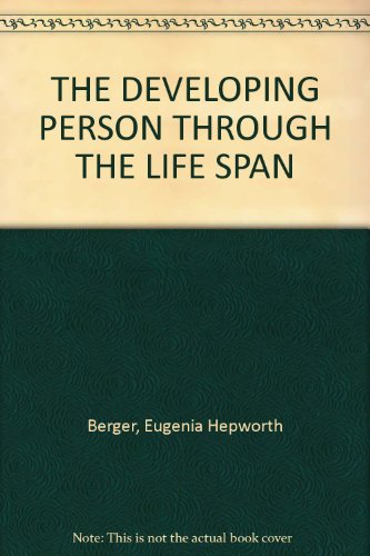 THE DEVELOPING PERSON THROUGH THE LIFE SPAN