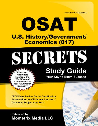 OSAT U.S. History/Oklahoma History/Government/Economics (017) Secrets Study Guide: CEOE Exam Review for the Certification Examinations for Oklahoma Educators / Oklahoma Subject Area Tests