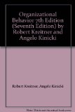 Organizational Behavior 7th Edition (Seventh Edition) by Robert Kreitner and Angelo Kinicki