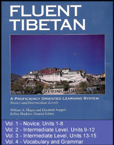 Fluent Tibetan: A Proficiency Oriented Learning System 4 Book Set [Vol. 1-4: Novice and Intermediate, Plus Vocabulary and Grammar] (4 Book Set)