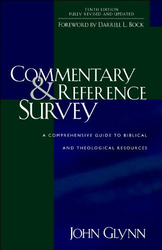 by John Glynn Commentary and Reference Survey: A Comprehensive Guide to Biblical and Theological Resources(text only)10th (Tenth) edition[Paperback]2007