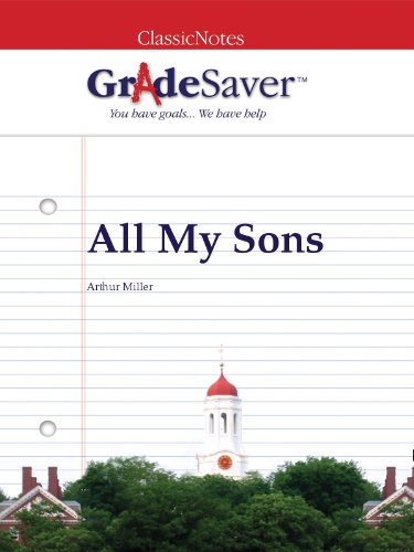 GradeSaver(tm) ClassicNotes All My Sons