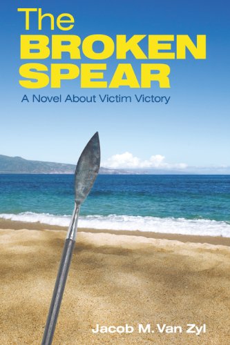 The Broken Spear: A Novel About Victim Victory