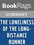 The Loneliness of the Long-distance Runner by Alan Sillitoe | Summary & Study Guide