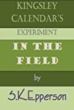 Kingsley Calendar's Experiment in the Field