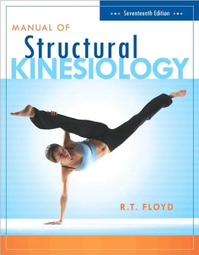 Manual of Structural Kinesiology (text only) 17th(seventeenth) edition by R .T. Floyd,C. Thompson