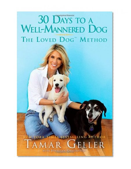30 Days to a Well-Mannered Dog: The Loved Dog Method