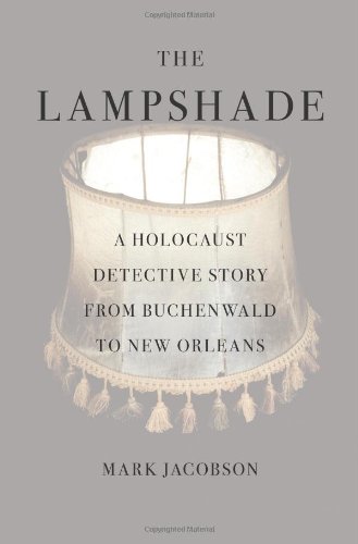 The Lampshade: A Holocaust Detective Story from Buchenwald to New Orleans