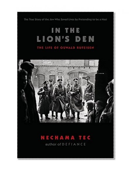 In the Lion's Den: The Life of Oswald Rufeisen