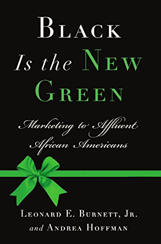 Black Is the New Green: Marketing to Affluent African Americans