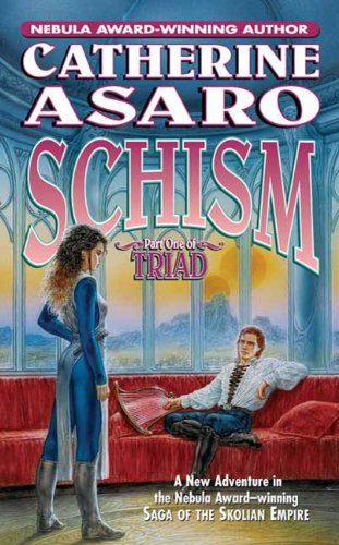 Schism: Part One of Triad (Saga Skolian Empire Series Book 10)