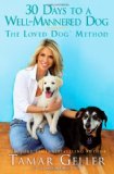 30 Days to a Well-Mannered Dog: The Loved Dog Method
