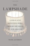 The Lampshade: A Holocaust Detective Story from Buchenwald to New Orleans