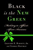 Black Is the New Green: Marketing to Affluent African Americans