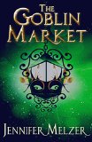 The Goblin Market (Into the Green Book 1)