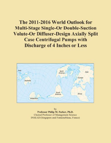 The 2011-2016 World Outlook for Multi-Stage Single-Or Double-Suction Volute-Or Diffuser-Design Axially Split Case Centrifugal Pumps with Discharge of 4 Inches or Less