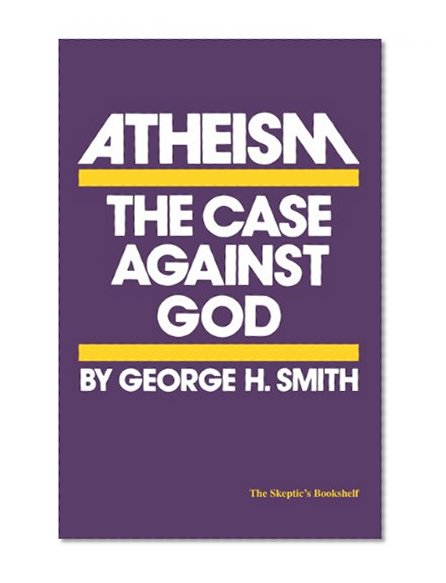 Atheism: The Case Against God (Skeptic's Bookshelf)