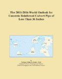 The 2011-2016 World Outlook for Concrete Reinforced Culvert Pipe of Less Than 36 Inches