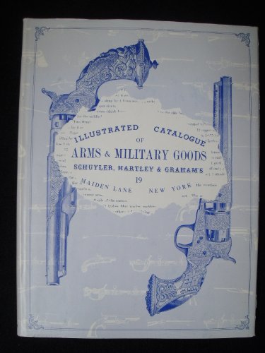 Illustrated Catalogue of Arms & Military Goods: Containing Regulations for the Uniforms of the Army, Navy, Marine & Revenue Corps of the United States.
