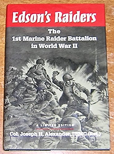 Edson’s Raiders: 1st Marine Raider Battalion in World War II.