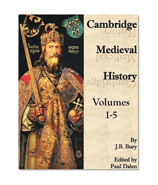The Cambridge Medieval History volumes 1-5