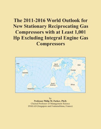 The 2011-2016 World Outlook for New Stationary Reciprocating Gas Compressors with at Least 1,001 Hp Excluding Integral Engine Gas Compressors