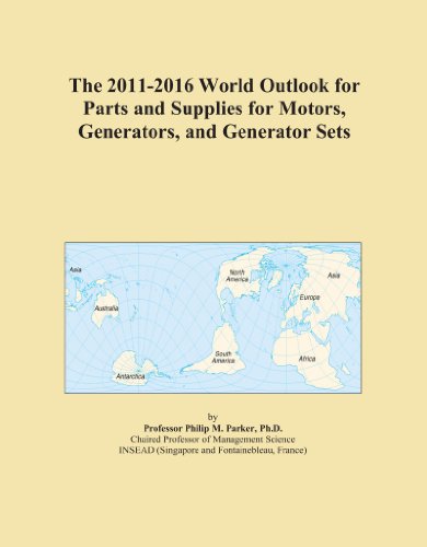 The 2011-2016 World Outlook for Parts and Supplies for Motors, Generators, and Generator Sets