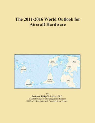 The 2011-2016 World Outlook for Aircraft Hardware