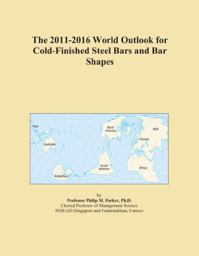 The 2011-2016 World Outlook for Cold-Finished Steel Bars and Bar Shapes