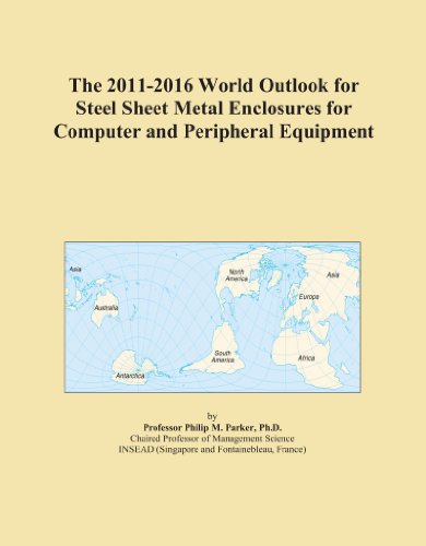 The 2011-2016 World Outlook for Steel Sheet Metal Enclosures for Computer and Peripheral Equipment