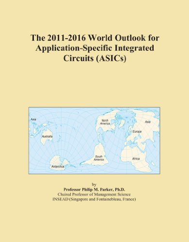 The 2011-2016 World Outlook for Application-Specific Integrated Circuits (ASICs)