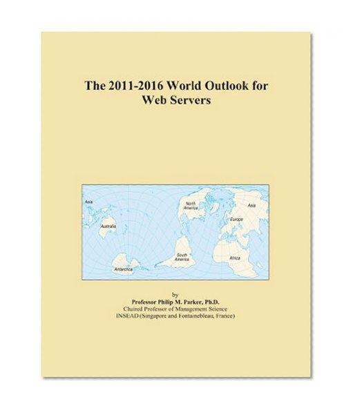The 2011-2016 World Outlook for Web Servers