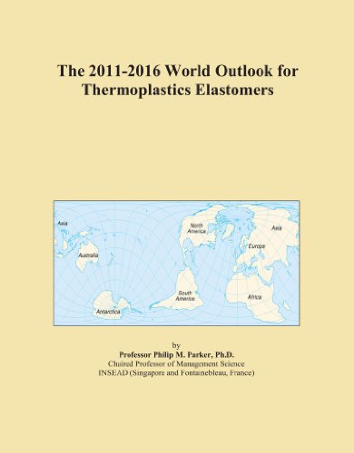 The 2011-2016 World Outlook for Thermoplastics Elastomers