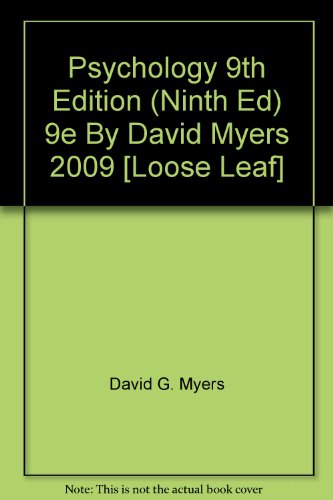 Psychology 9th Edition (Ninth Ed) 9e By David Myers 2009 [Loose Leaf]
