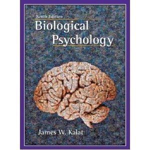 Biological Psychology 9th Edition (Ninth Ed) 9e By James Kalat 2006