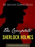 THE COMPLETE SHERLOCK HOLMES and THE COMPLETE TALES OF TERROR AND MYSTERY: Authorised Version by the Conan Doyle Estate, Ltd. (ILLUSTRATED) (Complete Works ... Complete Works Collection) (English Edition)