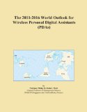 The 2011-2016 World Outlook for Wireless Personal Digital Assistants (PDAs)