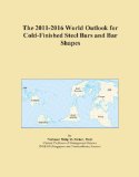The 2011-2016 World Outlook for Cold-Finished Steel Bars and Bar Shapes